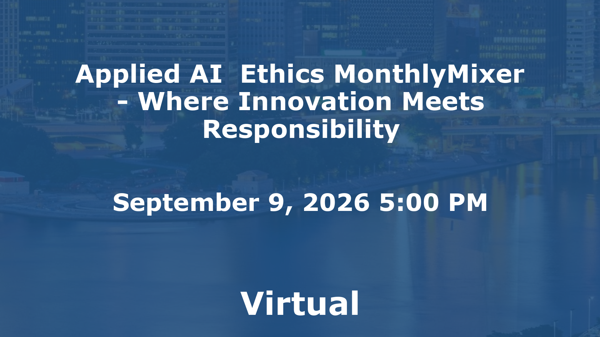 Applied AI  Ethics MonthlyMixer - Where Innovation Meets Responsibility event image